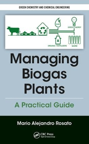 Бумажная книга «Managing Biogas Plants: A Practical Guide», автор Марио Алехандро Росато - фото №1