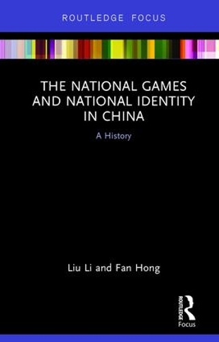 Паперова книга «The National Games and National Identity in China: A History», авторів Фан Хун, Лю Лі - фото №1