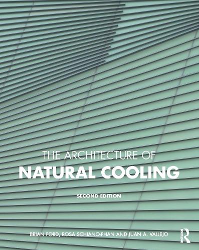Бумажная книга «The Architecture of Natural Cooling», авторов Брайан Форд, Хуан А. Вальехо, Роза Шиано-Фан - фото №1
