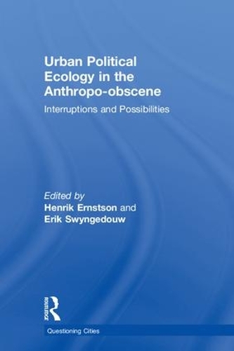 Бумажная книга «Urban Political Ecology in the Anthropo-obscene: Interruptions and Possibilities» - фото №1