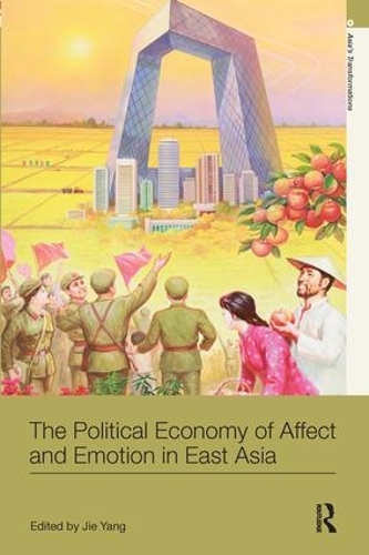 Бумажная книга «The Political Economy of Affect and Emotion in East Asia» - фото №1