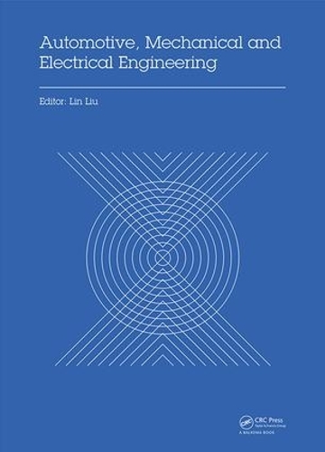 Бумажная книга «Automotive, Mechanical and Electrical Engineering: Proceedings of the 2016 International Conference on Automotive Engineering, Mechanical and Electrical Engineering (AEMEE 2016), Hong Kong, China, December 9-11, 2016» - фото №1