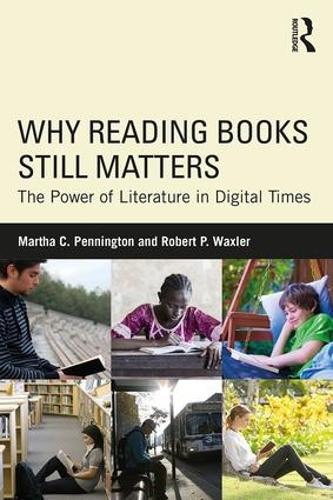 Бумажная книга «Why Reading Books Still Matters: The Power of Literature in Digital Times», авторов Марта К. Пеннингтон, Роберт П. Вакслер - фото №1