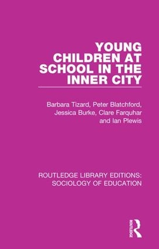 Бумажная книга «Young Children at School in the Inner City», авторов Барбара Тизард, Клэр Фаркухар, Ян Плюис, Джессика Берк, Питер Блэтчфорд - фото №1