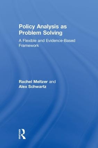 Бумажная книга «Policy Analysis as Problem Solving: A Flexible and Evidence-Based Framework», авторов Алекс Шварц, Рэйчел Мельтцер - фото №1