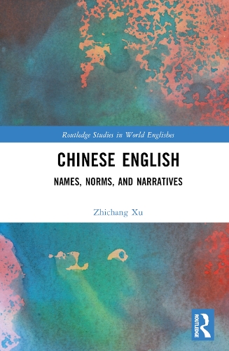Паперова книга «Chinese English: Names, Norms and Narratives», автор Чжічан Сюй - фото №1