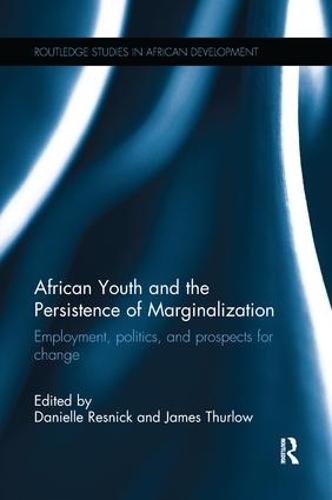 Бумажная книга «African Youth and the Persistence of Marginalization: Employment, politics, and prospects for change» - фото №1