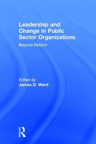 Бумажная книга «Leadership and Change in Public Sector Organizations: Beyond Reform» - фото №1