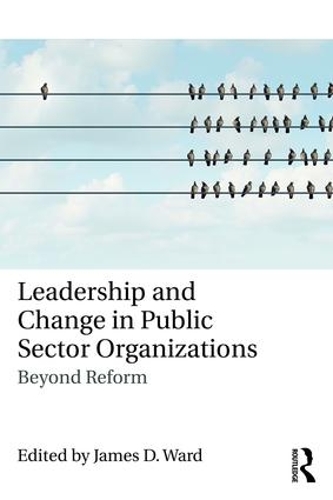 Бумажная книга «Leadership and Change in Public Sector Organizations: Beyond Reform» - фото №1