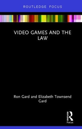 Паперова книга «Video Games and the Law», авторів Елізабет Таунсенд Гард, В. Рональд Гард - фото №1