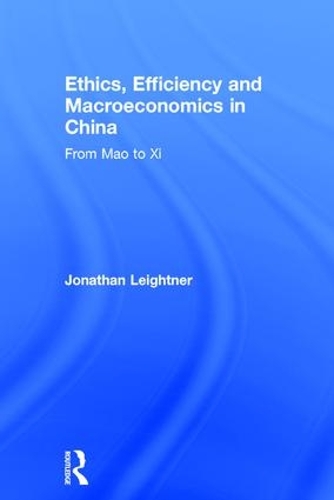 Бумажная книга «Ethics, Efficiency and Macroeconomics in China: From Mao to Xi», автор Джонатан Лейтнер - фото №1