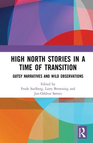 Паперова книга «High North Stories in a Time of Transition: Gutsy Narratives and Wild Observations» - фото №1