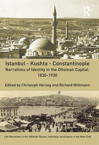 Бумажная книга «Istanbul - Kushta - Constantinople: Narratives of Identity in the Ottoman Capital, 1830-1930» - фото №1