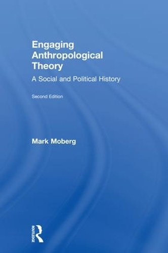 Паперова книга «Engaging Anthropological Theory: A Social and Political History», автор Марк Моберг - фото №1