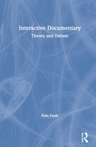 [object Object] «Interactive Documentary: Theory and Debate», автор Кейт Неш - фото №1