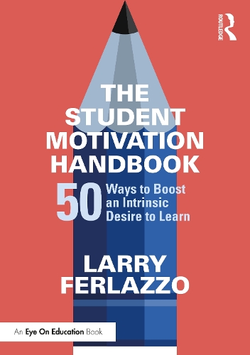 Паперова книга «The Student Motivation Handbook: 50 Ways to Boost an Intrinsic Desire to Learn», автор Ларрі Ферлаццо - фото №1