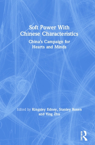 Бумажная книга «Soft Power With Chinese Characteristics: China’s Campaign for Hearts and Minds» - фото №1