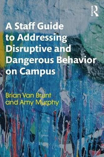 Паперова книга «A Staff Guide to Addressing Disruptive and Dangerous Behavior on Campus», авторів Емі Мерфі, Брайан Ван Брант - фото №1