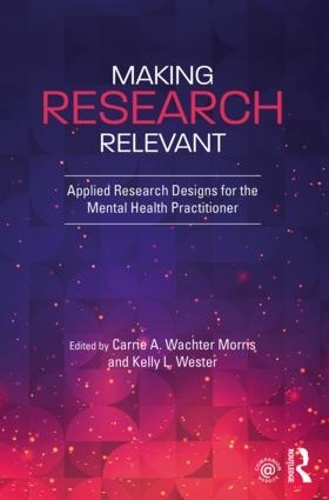 Паперова книга «Making Research Relevant: Applied Research Designs for the Mental Health Practitioner» - фото №1