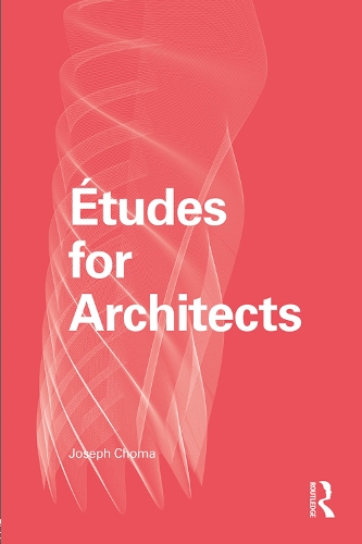 Бумажная книга «Études for Architects», автор Джозеф Чома - фото №1