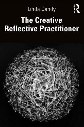 [object Object] «The Creative Reflective Practitioner: Research Through Making and Practice», автор Лінда Канді - фото №1