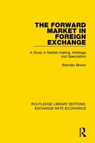 Бумажная книга «The Forward Market in Foreign Exchange: A Study in Market-making, Arbitrage and Speculation», автор Брендан Браун - фото №1