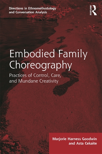 Бумажная книга «Embodied Family Choreography: Practices of Control, Care, and Mundane Creativity», авторов Аста Чекайте, Марджори Гудвин - фото №1