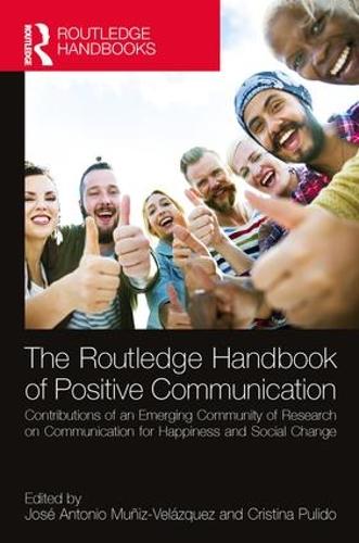 Бумажная книга «The Routledge Handbook of Positive Communication: Contributions of an Emerging Community of Research on Communication for Happiness and Social Change» - фото №1