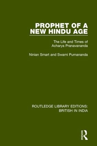 Бумажная книга «Prophet of a New Hindu Age: The Life and Times of Acharya Pranavananda», авторов Ниниан Смарт, Свами Пурнананда - фото №1