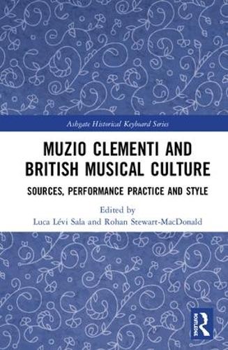 Бумажная книга «Muzio Clementi and British Musical Culture: Sources, Performance Practice and Style» - фото №1