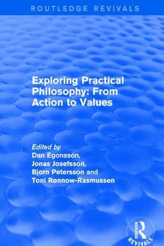 Паперова книга «Exploring Practical Philosophy: From Action to Values», авторів Бйорн Петерссон, Ден Егонссон, Йонас Йозефссон - фото №1