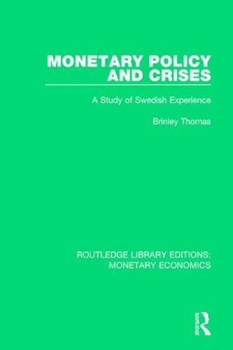 Бумажная книга «Monetary Policy and Crises: A Study of Swedish Experience», автор Бринли Томас - фото №1