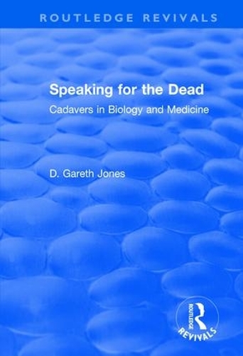 Бумажная книга «Speaking for the Dead: Cadavers in Biology and Medicine», автор Д. Гарет Джонс - фото №1