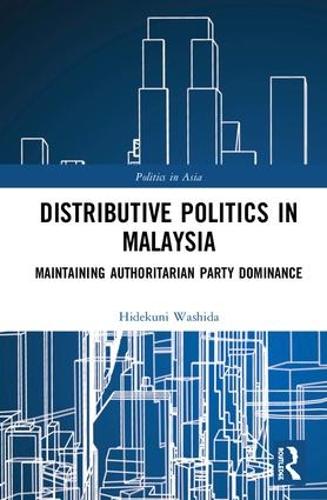 Бумажная книга «Distributive Politics in Malaysia: Maintaining Authoritarian Party Dominance», автор Хидекуни Васида - фото №1