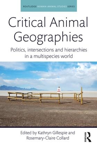 Бумажная книга «Critical Animal Geographies: Politics, Intersections and Hierarchies in a Multispecies World» - фото №1
