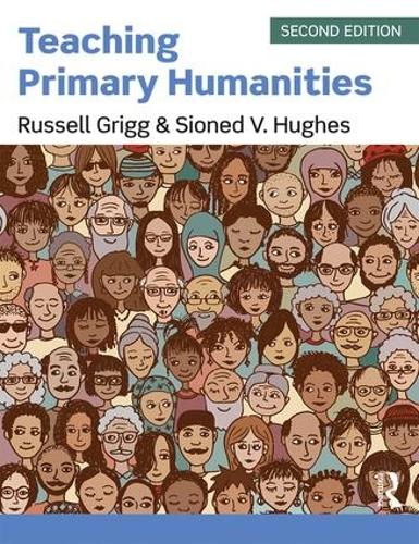 Бумажная книга «Teaching Primary Humanities», авторов Рассел Григг, Сионед В. Хьюз - фото №1