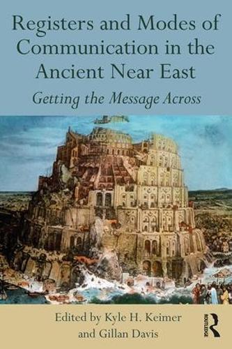 Бумажная книга «Registers and Modes of Communication in the Ancient Near East: Getting the Message Across» - фото №1