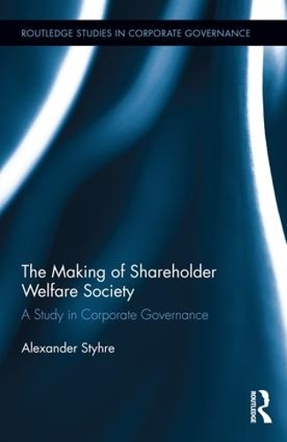 Бумажная книга «The Making of Shareholder Welfare Society: A Study in Corporate Governance», автор Александр Штир - фото №1