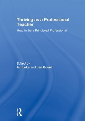 Бумажная книга «Thriving as a Professional Teacher: How to be a Principled Professional» - фото №1