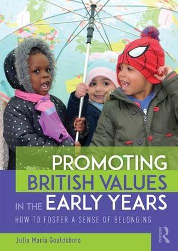 Бумажная книга «Promoting British Values in the Early Years: How to Foster a Sense of Belonging», автор Джулия Гоулдсборо - фото №1