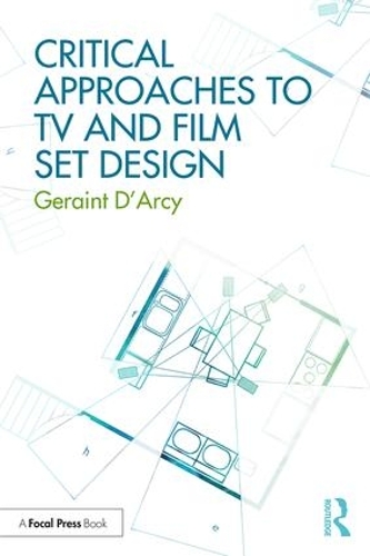 Бумажная книга «Critical Approaches to TV and Film Set Design», автор Джерейнт Д'Арси - фото №1