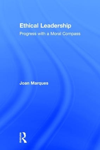 Паперова книга «Ethical Leadership: Progress with a Moral Compass», автор Джоан Маркес - фото №1