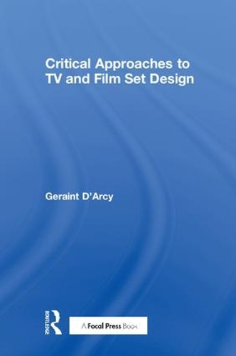 Бумажная книга «Critical Approaches to TV and Film Set Design», автор Джерейнт Д'Арси - фото №1