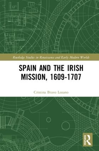 Бумажная книга «Spain and the Irish Mission, 1609-1707», автор Кристина Браво Лосано - фото №1