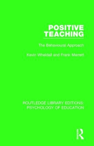[object Object] «Positive Teaching: The Behavioural Approach», авторов Фрэнк Мерретт, Кевин Уилдалл - фото №1