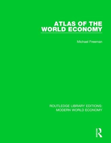 Бумажная книга «Atlas of the World Economy», автор Майкл Фриман - фото №1