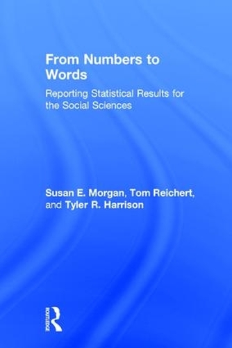 Бумажная книга «From Numbers to Words: Reporting Statistical Results for the Social Sciences», авторов Том Райхерт, Тайлер Р. Харрисон - фото №1