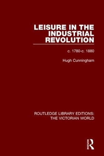 Бумажная книга «Leisure in the Industrial Revolution: c. 1780-c. 1880», автор Хью Каннингем - фото №1