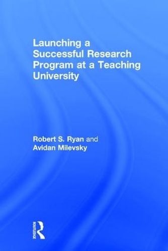 Паперова книга «Launching a Successful Research Program at a Teaching University», авторів Авідан Мілевський, Роберт С. Райан - фото №1