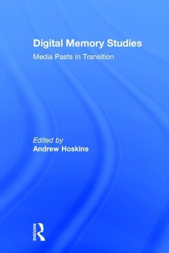 Бумажная книга «Digital Memory Studies: Media Pasts in Transition» - фото №1